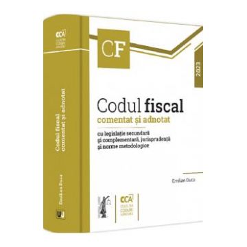 Codul fiscal comentat si adnotat 2023 - Emilian Duca