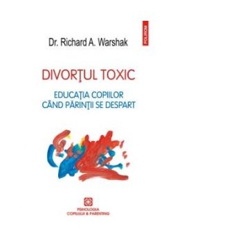 Divortul toxic. Educatia copiilor cind parintii se despart