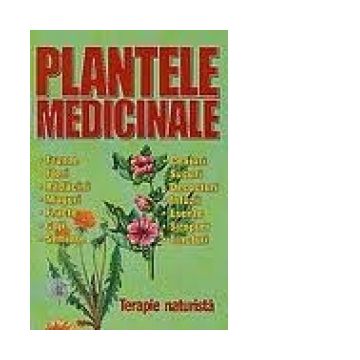 Plantele medicinale - terapie naturista -