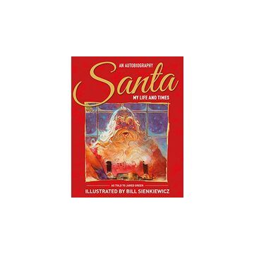 Santa My Life and Times - An Illustrated Autobiography