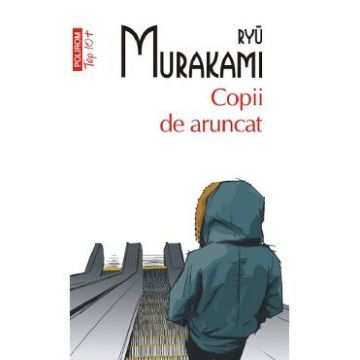 Copii de aruncat - Ryu Murakami