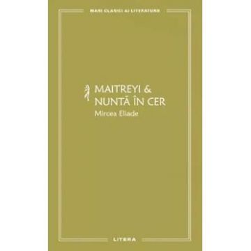Maitreyi si Nunta in cer - Mircea Eliade