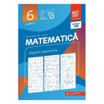 Matematica - Clasa 6 Partea 1 - Consolidare - Maria Zaharia, Dan Zaharia