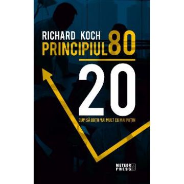 Principiul 80 20 - Richard Koch