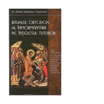 Ritualul ortodox al inmormantarii pe intelesul tuturor