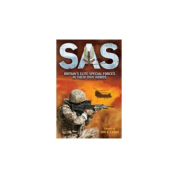 SAS: The Elite Special Forces in their Own Words