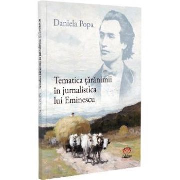 Tematica taranimii in jurnalistica lui Eminescu - Daniela Popa