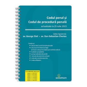 Codul penal si Codul de procedura penala Act. 25 iulie 2023 Ed. Spiralata