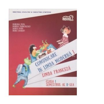 Comunicare in limba moderna 1 - Limba franceza - Clasa I, semestrul al II-lea (contine CD)