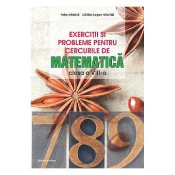 Exercitii si probleme pentru cercurile de matematica - Clasa 8 - Petre Nachila, Catalin-Eugen Nachila