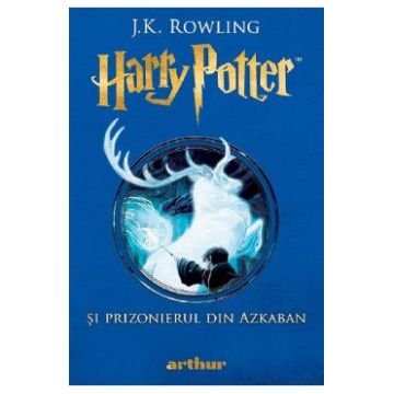 Harry Potter si prizonierul din Azkaban - J.K. Rowling