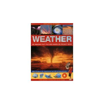 Weather An Amazing Fact File And Handson Project Book With 16 Easytodo Experiments And 250 Exciting Pictures