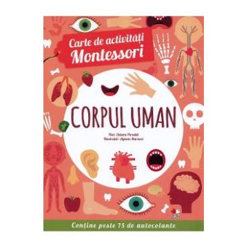 Carte de activitati Montessori: Corpul uman - Chiara Piroddi