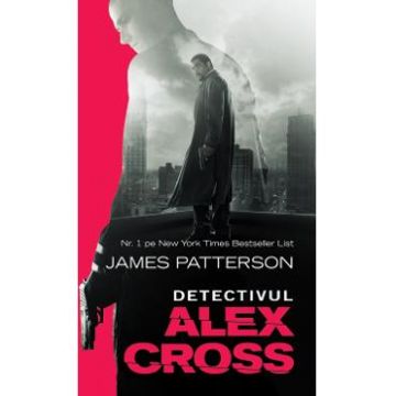Detectivul Alex Cross - James Patterson
