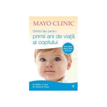 Mayo Clinic. Ghidul tau pentru primii ani de viata ai copilului