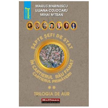 Sapte sefi de stat in cartierul rau famat Vol.2 - Marius Marinescu, Liliana Cojocaru, Mihai Mitran