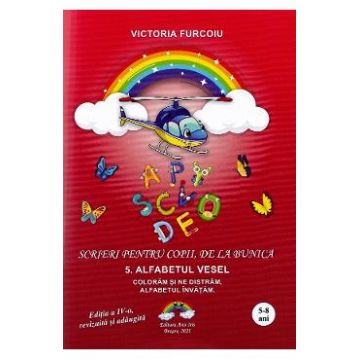 Scrieri pentru copii de la bunica Vol.5: Alfabetul vesel - Victoria Furcoiu