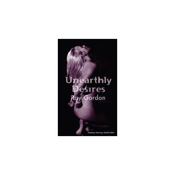 Unearthly Desires