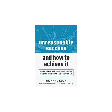 Unreasonable Success and How to Achieve It