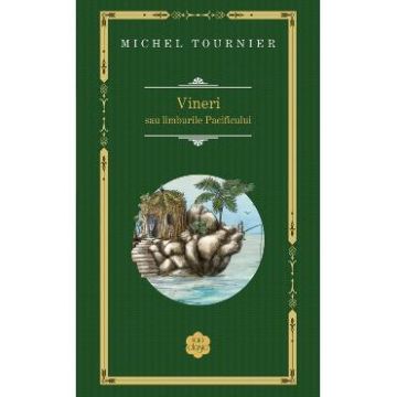 Vineri sau limburile Pacificului - Michel Tournier (Rao Clasic)