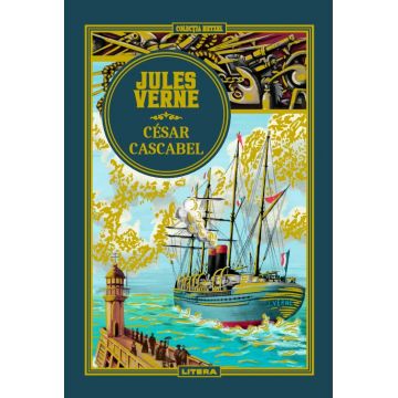 Volumul 57. Jules Verne. César Cascabel