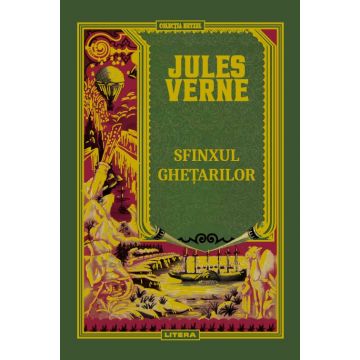 Volumul 58. Jules Verne. Sfinxul ghetarilor