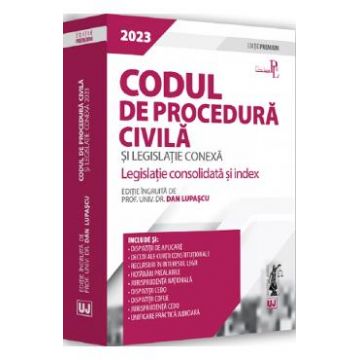 Codul de procedura civila si legislatie conexa - Dan Lupascu