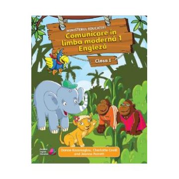 Comunicare in limba moderna 1. Engleza - Clasa 1 - Manual - Danae Kozanoglou, Charlotte Covil, Jeanne Perrett