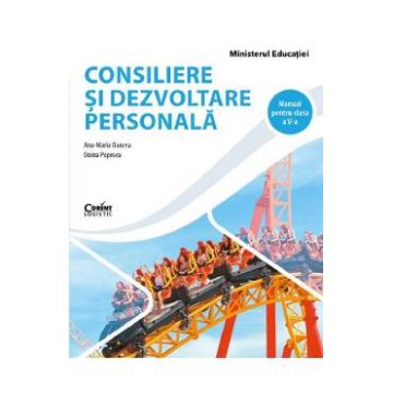 Consiliere si dezvoltare personala - Clasa 5 - Manual - Ana-Maria Oancea, Doina Popescu