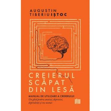 Creierul scapat din lesa - Istoc Augustin Tiberiu