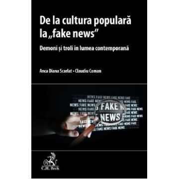 De la cultura populara la 'fake news' - Claudiu Coman, Anca Diana Scarlat