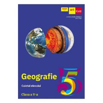 Geografie - Clasa 5 - Caietul elevului - Carmen Camelia Radulescu, Ionut Popa