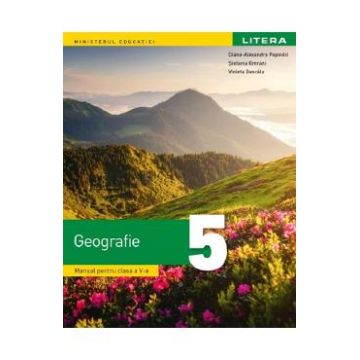 Geografie - Clasa 5 - Manual - Diana-Alexandra Popovici, Stefania Omrani, Violeta Dascalu