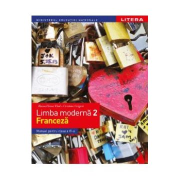 Limba franceza. Limba moderna 2 - Manual - Clasa 6 - Raisa Elena Vlad, Cristina Grigore