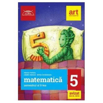 Matematica - Clasa 5. Semestrul II - Stefan Smarandoiu, Marius Perianu, Catalin Stanica