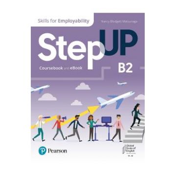 Step Up. Skills for Employability B2. Coursebook + Ebook - Nancy Blodgett Matsunaga, Lynn Bonesteel, Carmella Lieske, Robyn Brinks Lockwood, Bridget McLaughlin, Azra Uslu