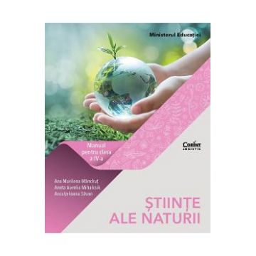 Stiinte ale naturii - Clasa 4 - Manual - Ana-Marilena Mandrut, Aneta Aurelia Mihalcsik, Ancuta Ioana Savan