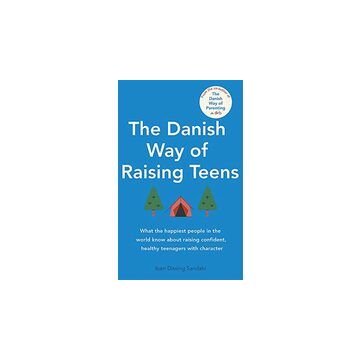 The Danish Way of Raising Teens