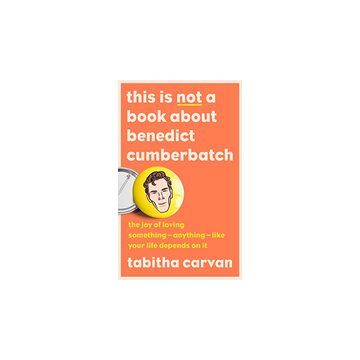 This Is Not a Book about Benedict Cumberbatch