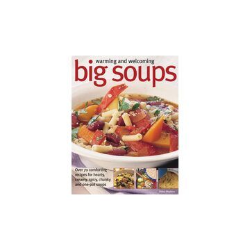 Warming and Welcoming Big Soups