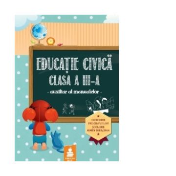 Educatie civica - auxiliar clasa a III-a (2015)
