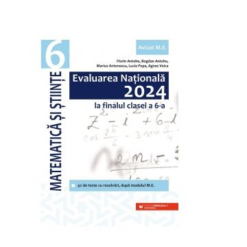 Evaluarea Nationala 2024 la finalul clasei a VI-a. Matematica si Stiinte