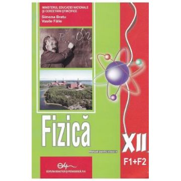 Fizica - Clasa 12 F1+F2 - Manual - Simona Bratu, Vasile Falie