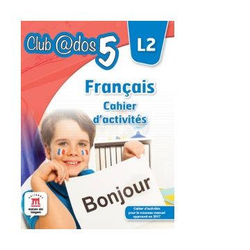 Francais. Cahier d'activites. L2. Clasa a V-a