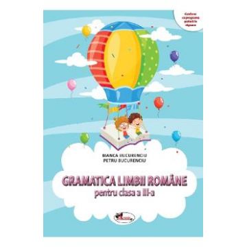 Gramatica limbii romane - Clasa 3 - Culegere - Bianca Bucurenciu, Petru Bucurenciu