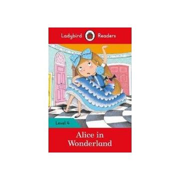 Ladybird Readers:level 4 Alice in Wonderland