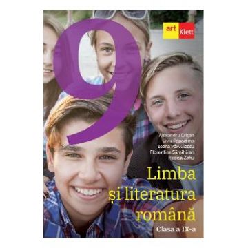 Limba si literatura romana - Clasa 9 - Manual - Alexandru Crisan, Liviu Papadima, Ioana Parvulescu, Florentina Samihaian, Rodica Zafiu