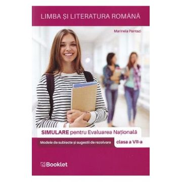Limba si literatura romana - Simulare pentru Evaluarea Nationala - Clasa 7 - Marinela Pantazi