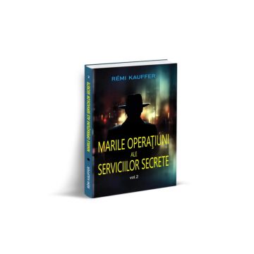 Marile operaţiuni ale serviciilor secrete (vol. 2)