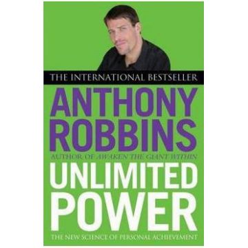 Unlimited Power: The New Science of Personal Achievement - Tony Robbins
